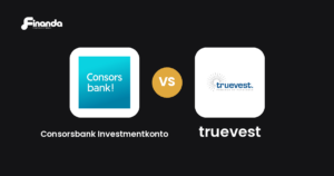 Consorsbank Investmentkonto und truevest im Vergleich: Robo-Advisor-Test 2026 mit Testergebnis, Gebühren und Funktionen auf finanda